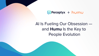 AI Is Fueling Our Obsession — and Humu Is the Key to People Evolution