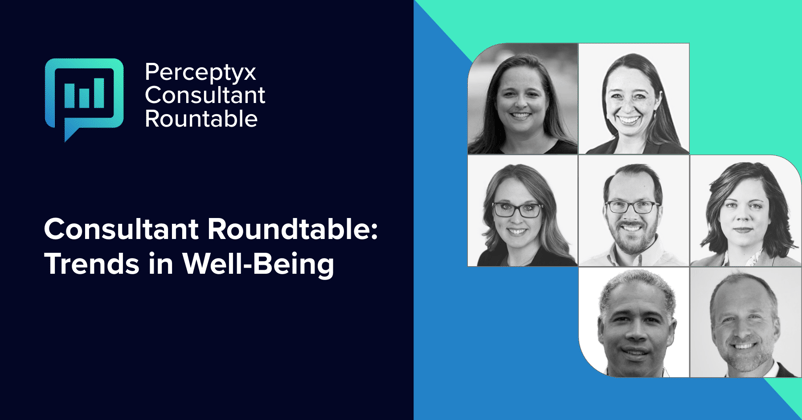 Perceptyx Consultant Roundtable: Trends in Employee Well-Being